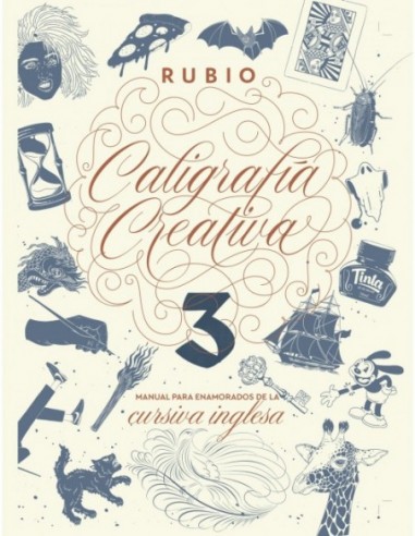 Caligrafía creativa 3. Manual para enamorados de la caligrafía inglesa. - Rubio